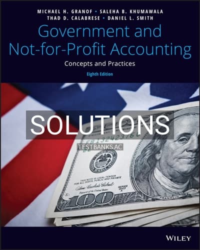 Solutions for Government and Not-for-Profit Accounting Concepts and Practices 8th Edition by Granof cover