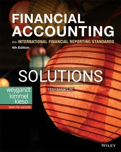Solutions for Financial Accounting with International Financial Reporting Standards 4th Edition by Weygandt cover
