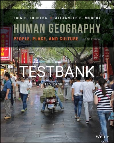 Test Bank for Human Geography People Place and Culture 12th Edition by Fouberg cover