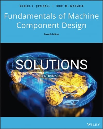 Solutions for Fundamentals of Machine Component Design 7th Edition by Juvinall cover