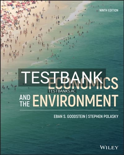Test Bank for Economics and the Environment 9th Edition by Goodstein cover