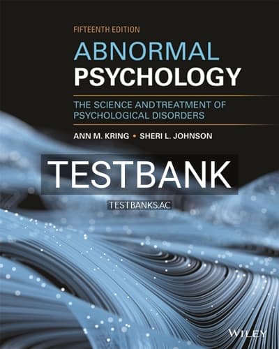 Test Bank for Abnormal Psychology The Science and Treatment of Psychological Disorders 15th Edition by Kring cover