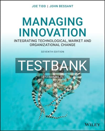 Test Bank for Managing Innovation Integrating Technological Market and Organizational Change 7th Edition by Tidd cover