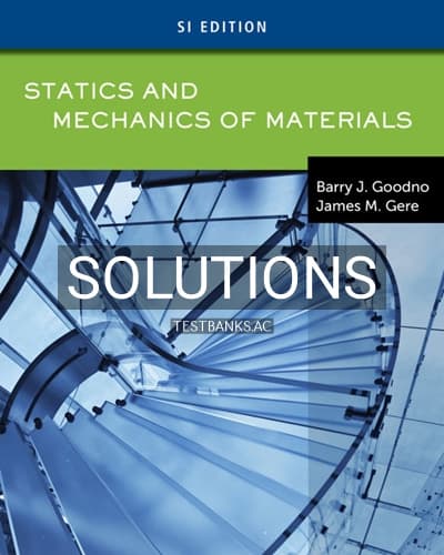Solutions for Statics and Mechanics of Materials SI 1st Edition by Goodno cover