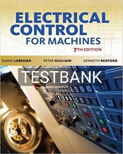 Test Bank for Electrical Control for Machines 7th Edition by Lobsiger cover