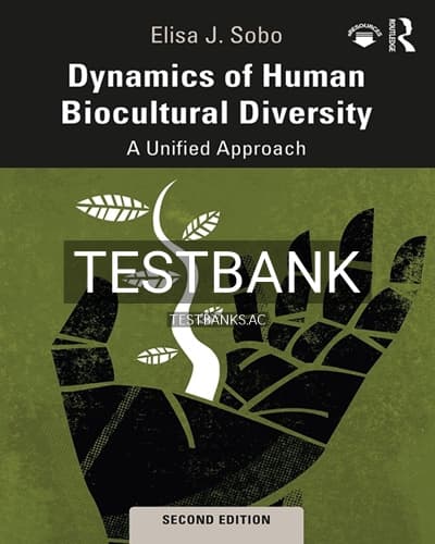 Test Bank for Dynamics of Human Biocultural Diversity 2nd Edition by Sobo cover