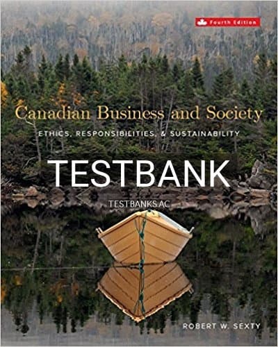 Test Bank for Canadian Business and Society Ethics Responsibilities and Sustainability 4th Edition by Sexty cover