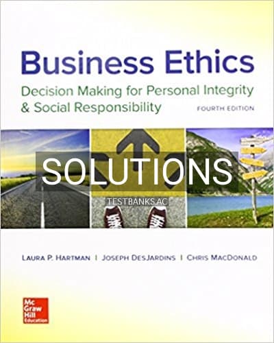 Solutions for Business Ethics Decision Making for Personal Integrity and Social Responsibility 4th Edition by Hartman cover