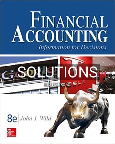 Solutions for Financial Accounting Information for Decisions 8th Edition by John Wild cover