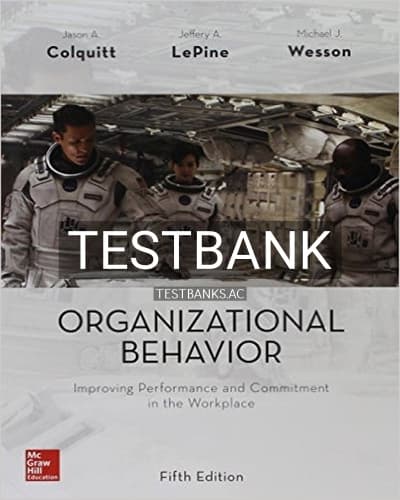 Test Bank for Organizational Behavior Improving Performance and Commitment in the Workplace 5th Edition by Colquitt cover