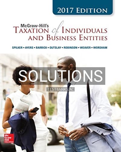 Solutions for Taxation of Individuals and Business Entities 2017 8th Edition by Spilker cover