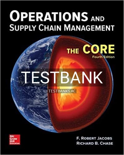 Test Bank for Operations and Supply Chain Management The Core 4th Edition by Jacobs cover