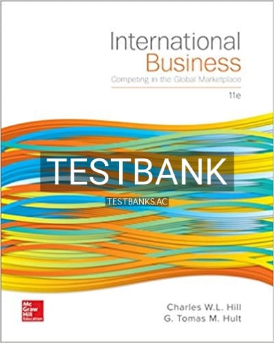 Test Bank for International Business Competing in the Global Marketplace 11th Edition by Hill cover
