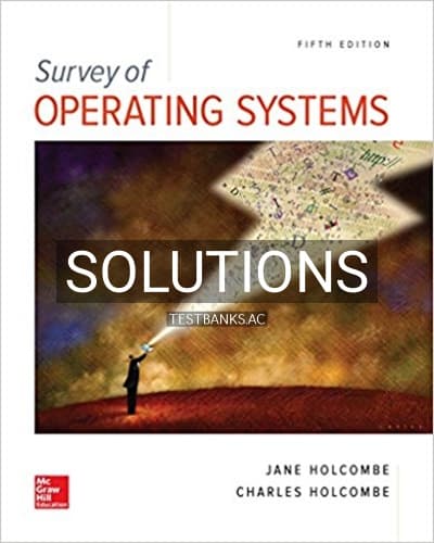 Solutions for Survey of Operating Systems 5th Edition by Holcombe cover