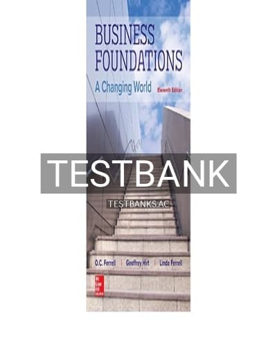 Test Bank for Business Foundations A Changing World 11th Edition by Ferrell cover