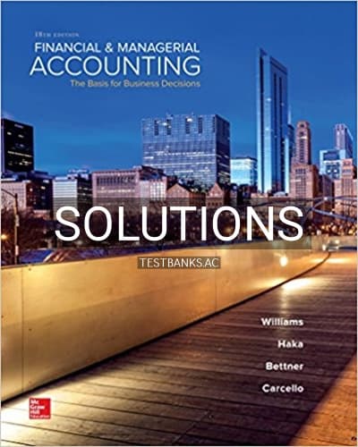 Solutions for Financial and Managerial Accounting The Basis for Business Decisions 18th Edition by Williams cover
