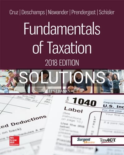 Solutions for Fundamentals of Taxation 2018 Edition 11th Edition by Cruz cover