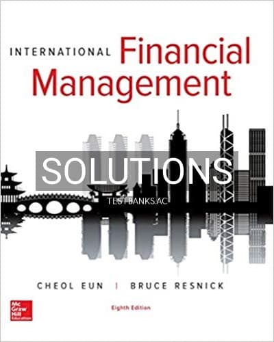 Solutions for International Financial Management 8th Edition by Eun cover