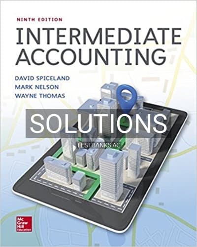 Solutions for Intermediate Accounting 9th Edition by Spiceland cover