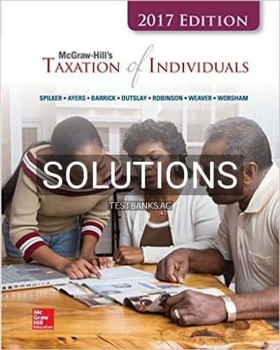 Solutions for Taxation of Individuals 2017 8th Edition by Spilker cover