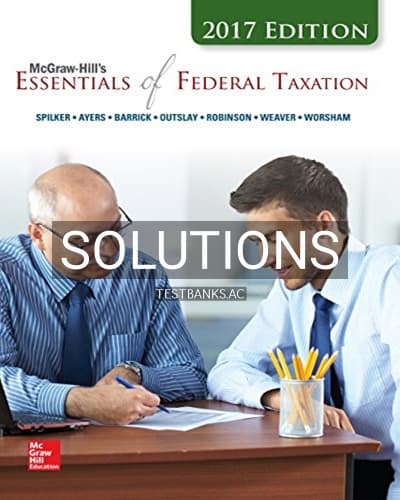 Solutions for Essentials of Federal Taxation 2017 8th Edition by Spilker cover