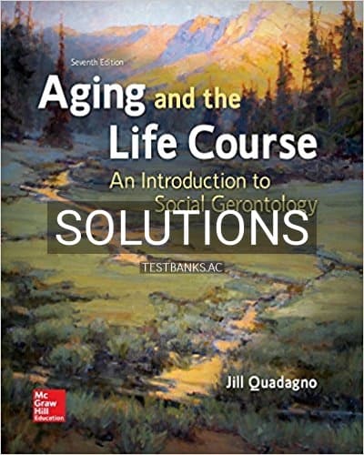 Solutions for Aging and the Life Course An Introduction to Social Gerontology 7th Edition by Quadagno cover