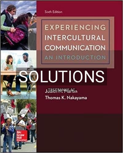 Solutions for Experiencing Intercultural Communication 6th Edition by Martin cover