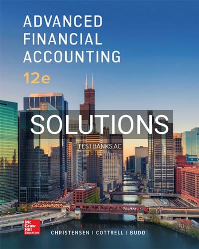 Solutions for Advanced Financial Accounting 12th Edition by Christensen cover