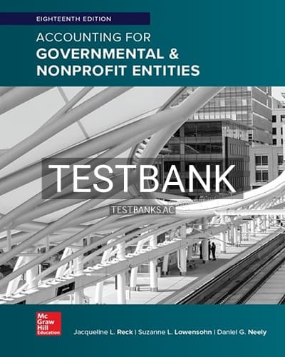 Test Bank for Accounting for Governmental and Nonprofit Entities 18th Edition by Reck cover