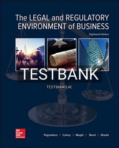 Test Bank for Legal and Regulatory Environment of Business 18th Edition by Pagnattar cover