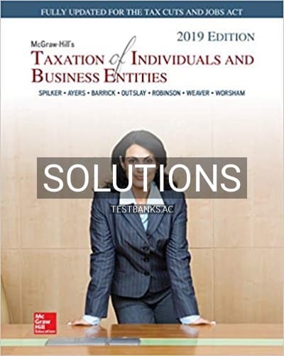 Solutions for Taxation of Individuals and Business Entities 2019 Edition 10th Edition by Spilker cover