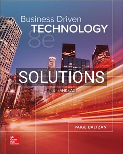Solutions for Business Driven Technology 8th Edition by Baltzan cover
