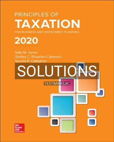 Solutions for Principles of Taxation for Business and Investment Planning 2020 23rd Edition by Jones cover