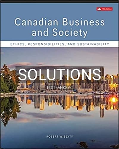 Solutions for Canadian Business & Society Ethics Responsibilities and Sustainability 5th Edition by Sexty cover