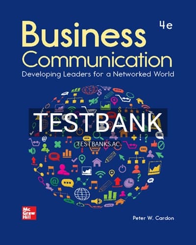 Test Bank for Business Communication Developing Leaders for a Networked World 4th Edition by Cardon cover