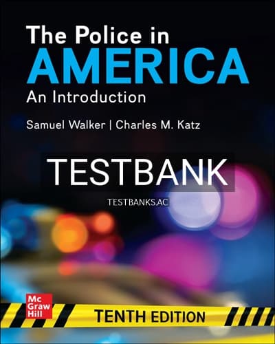 Test Bank for Police in America An Introduction 10th Edition by Walker cover