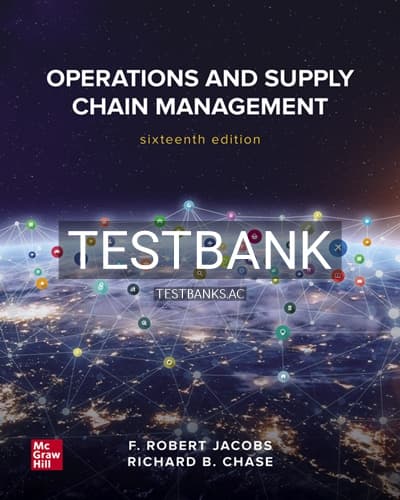 Test Bank for Operations and Supply Chain Management 16th Edition by Jacobs cover