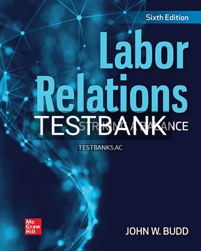 Test Bank for Labor Relations Striking a Balance 6th Edition by Budd cover