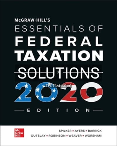 Solutions for Essentials of Federal Taxation 2020 Edition 11th Edition by Spilker cover