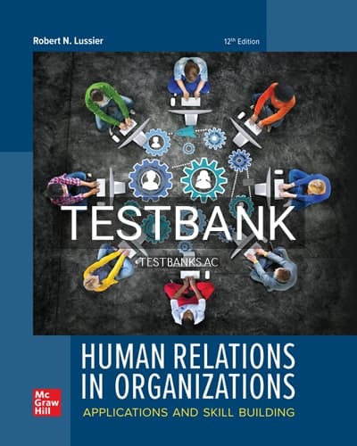 Test Bank for Human Relations in Organizations 12th Edition by Lussier cover