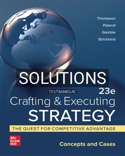 Solutions for Crafting and Executing Strategy Quest for Competitive Advantage Concepts and Cases 23rd Edition by Thompson cover