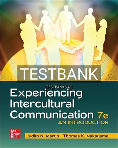 Test Bank for Experiencing Intercultural Communication 7th Edition by Martin cover