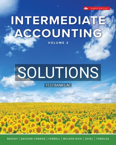 Solutions for Intermediate Accounting Volume 2 8th Edition by Beechy cover