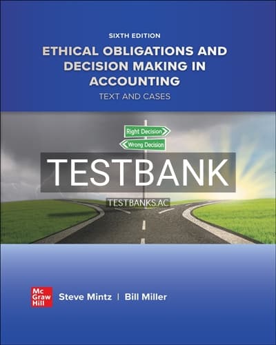 Test Bank for Ethical Obligations and Decision Making in Accounting Text and Cases 6th Edition by Mintz cover
