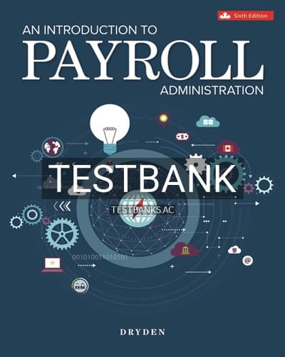 Test Bank for Introduction to Payroll Administration 6th Edition by Dryden cover