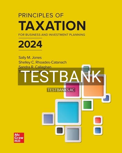 Test Bank for Principles of Taxation for Business and Investment Planning 2024 27th Edition by Jones cover