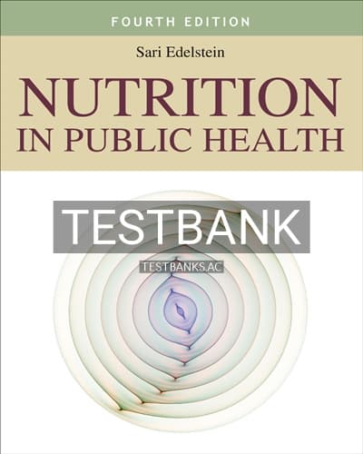 Test Bank for Nutrition in Public Health 4th Edition by Edelstein cover