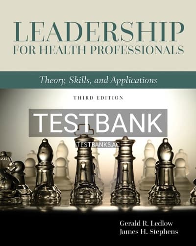 Test Bank for Leadership for Health Professionals 3rd Edition by Ledlow cover