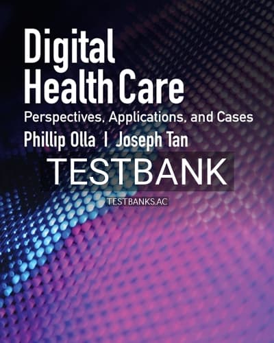 Test Bank for Digital Health Care: Perspectives, Applications, and Cases 1st Edition by Olla cover