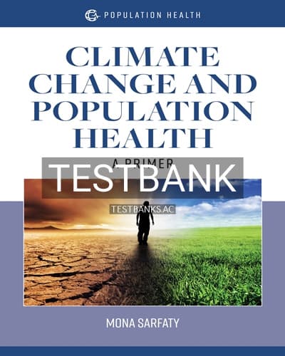 Test Bank for Climate Change and Population Health 1st Edition by Sarfaty cover